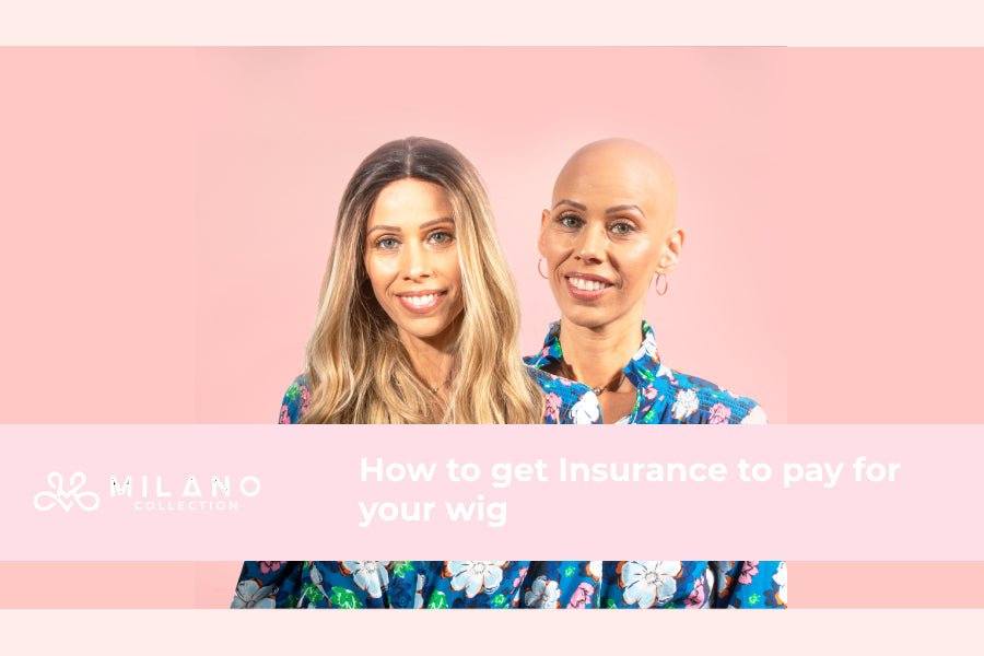 HOW TO GET INSURANCE TO PAY FOR YOUR WIG