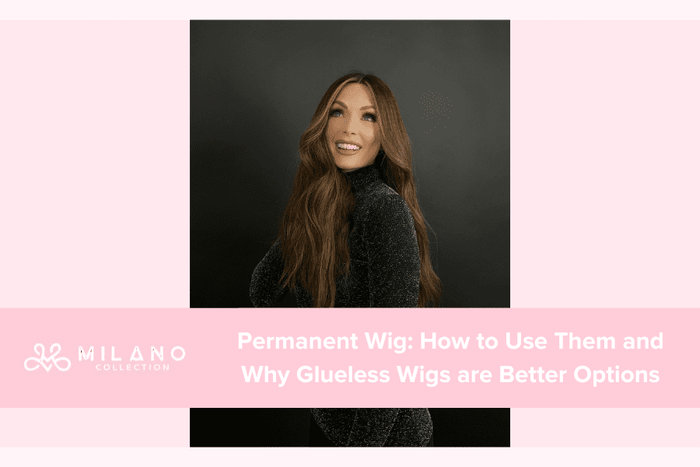Permanent Wig: How to Use Them and Why Glueless Wigs are the Better Option