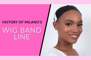 The History Of Milano’s Wig Band Line